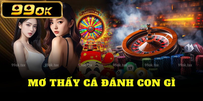 Mơ thấy cá đánh con gì