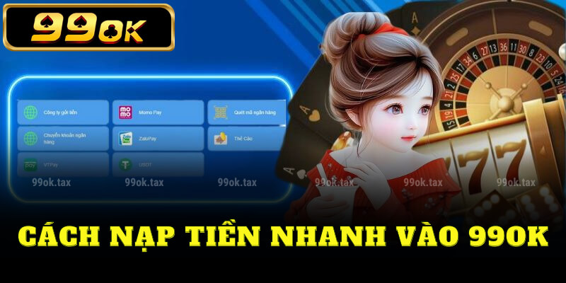 Cách nạp tiền 99ok