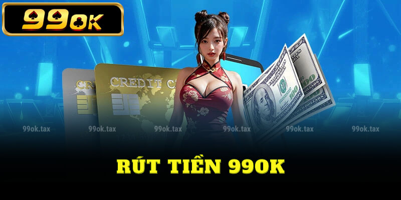 Rút tiền 99ok